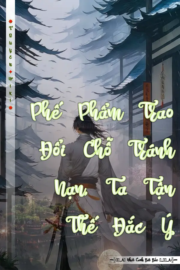 Phế Phẩm Trao Đổi Chỗ Tránh Nạn, Ta Tận Thế Đắc Ý