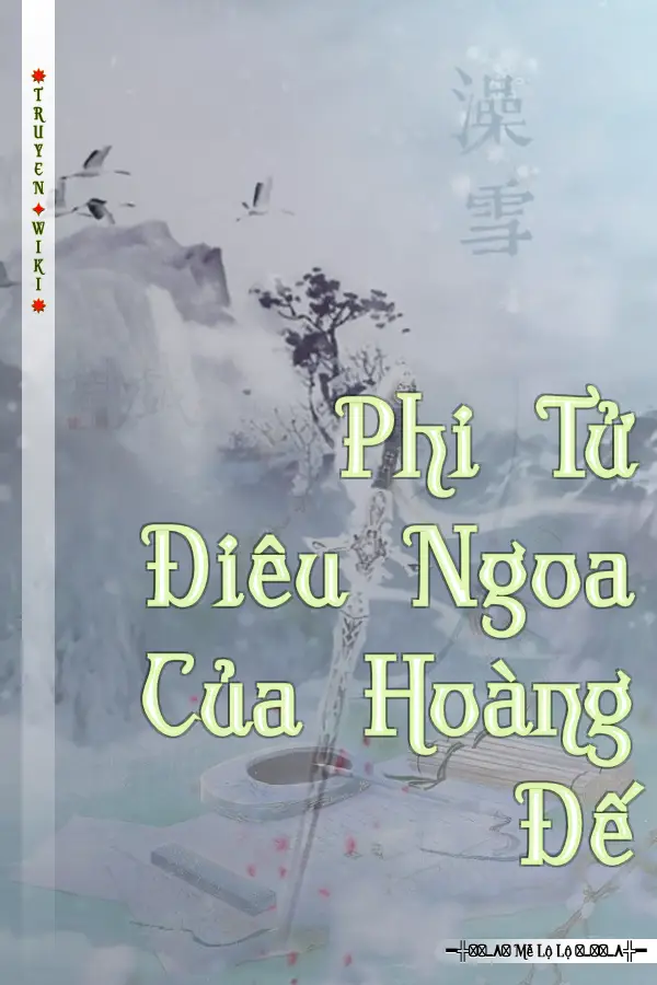 Truyện Phi Tử Điêu Ngoa Của Hoàng Đế