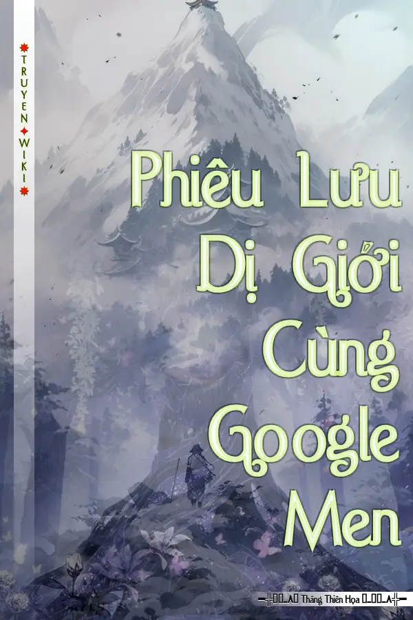 Phiêu Lưu Dị Giới Cùng Google Men