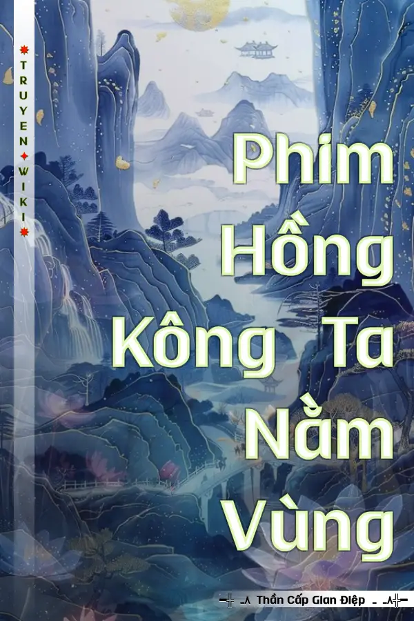 Phim Hồng Kông Ta Nằm Vùng