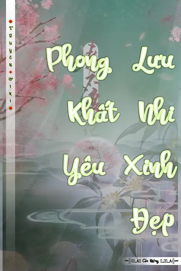 Phong Lưu Khất Nhi Yêu Xinh Đẹp