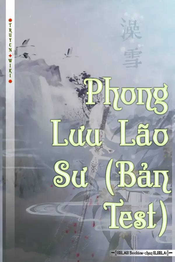 Truyện Phong Lưu Lão Sư (Bản Test)