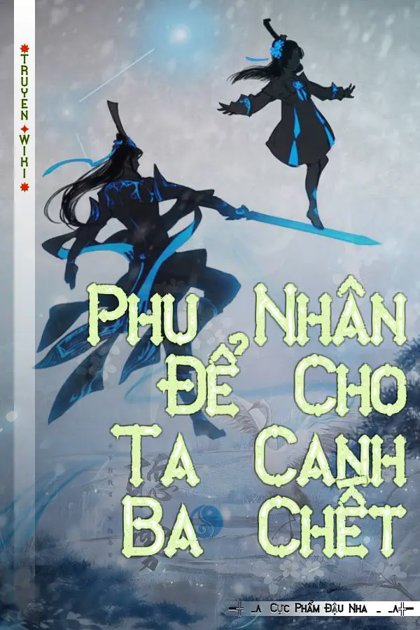 Truyện Phu Nhân Để Cho Ta Canh Ba Chết