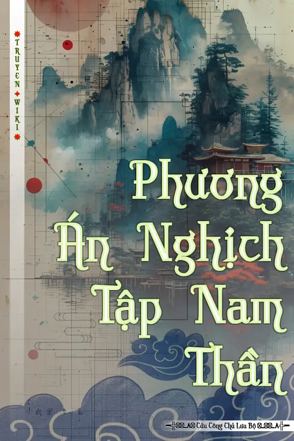 Truyện Phương Án Nghịch Tập Nam Thần