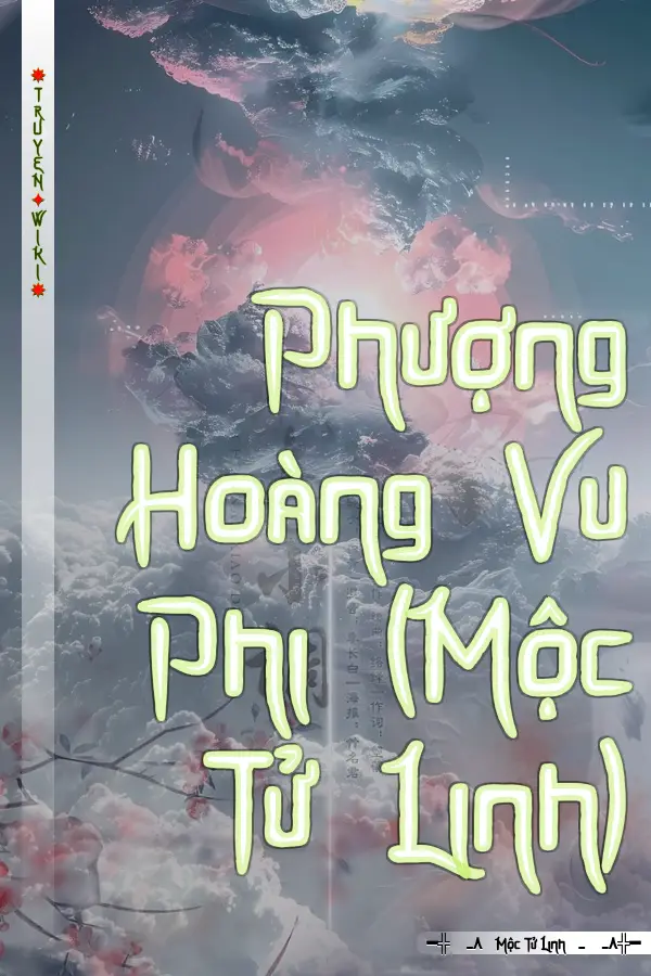 Phượng Hoàng Vu Phi (Mộc Tử Linh)