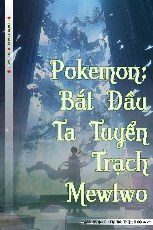 Pokemon: Bắt Đầu Ta Tuyển Trạch Mewtwo