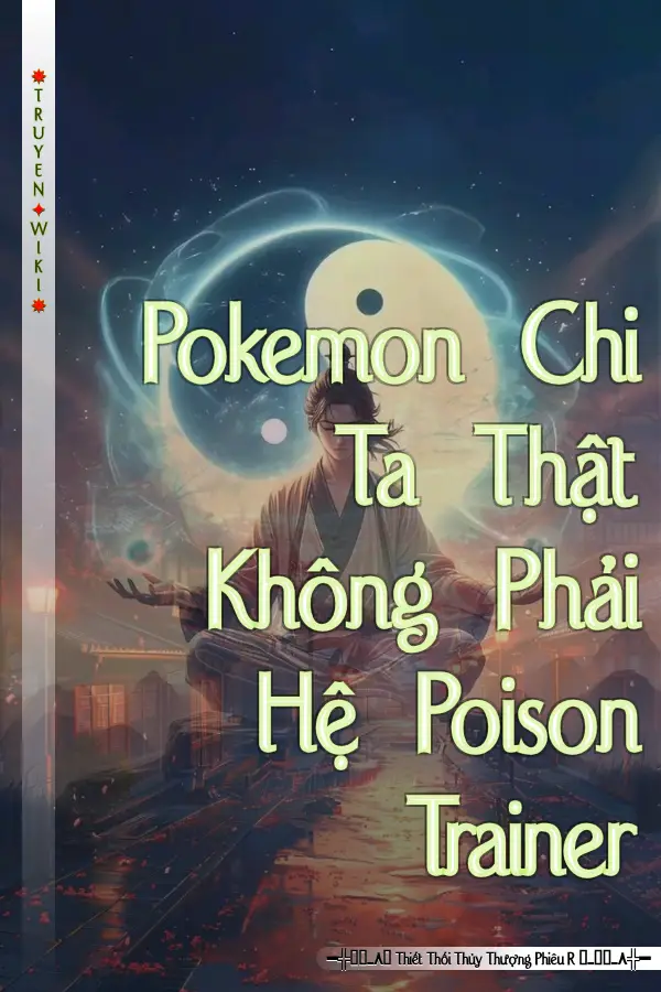 Pokemon Chi Ta Thật Không Phải Hệ Poison Trainer