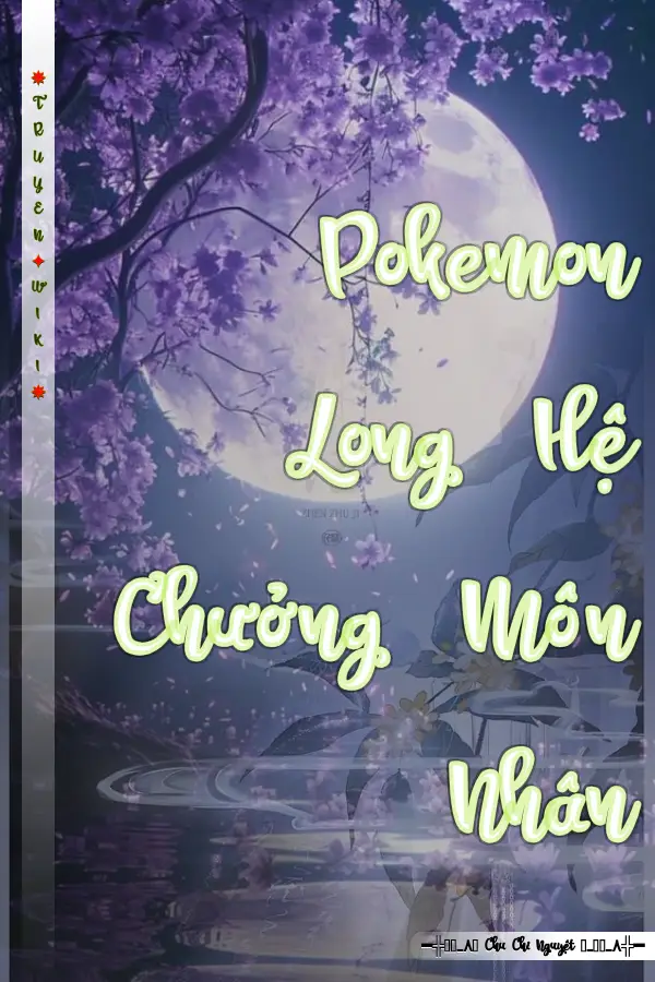 Truyện Pokemon Long Hệ Chưởng Môn Nhân