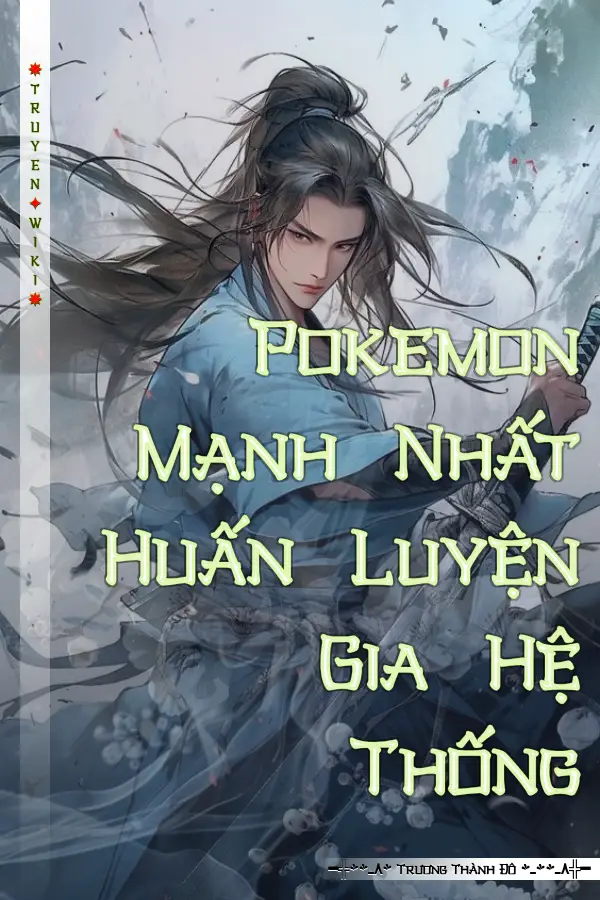 Pokemon Mạnh Nhất Huấn Luyện Gia Hệ Thống