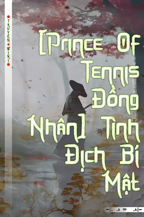 Truyện [Prince Of Tennis Đồng Nhân] Tình Địch Bí Mật