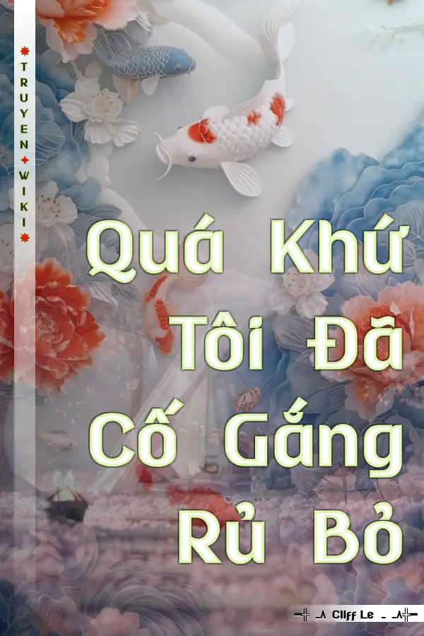 Quá Khứ Tôi Đã Cố Gắng Rủ Bỏ