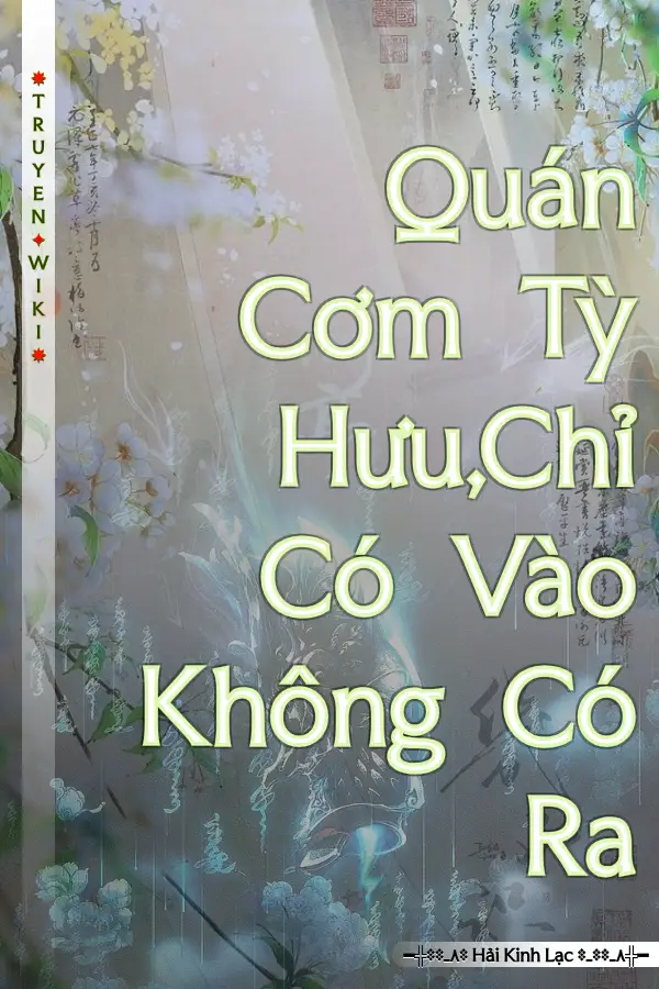 Quán Cơm Tỳ Hưu,Chỉ Có Vào Không Có Ra