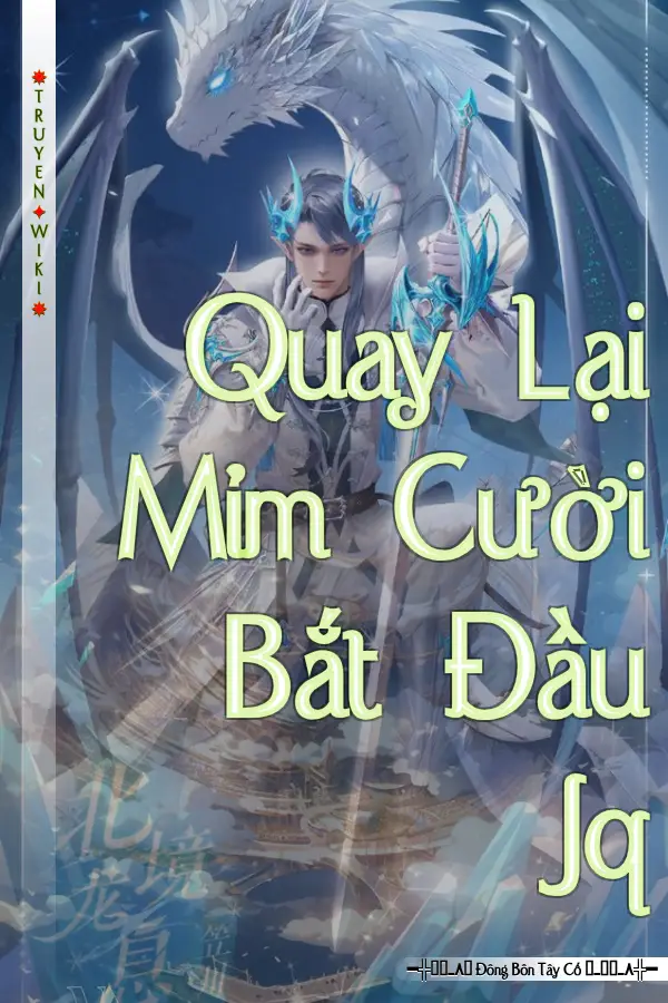 Truyện Quay Lại Mỉm Cười Bắt Đầu Jq