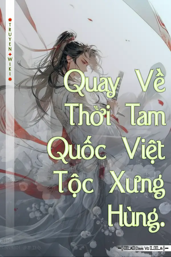 Truyện Quay Về Thời Tam Quốc Việt Tộc Xưng Hùng.