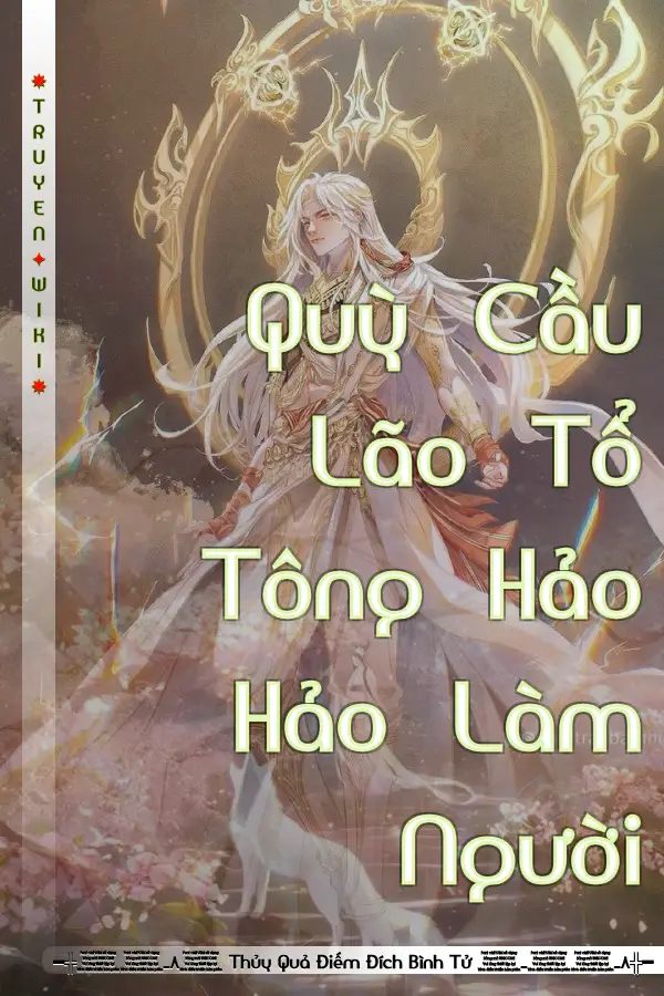 Quỳ Cầu Lão Tổ Tông Hảo Hảo Làm Người