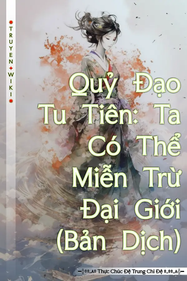 Quỷ Đạo Tu Tiên: Ta Có Thể Miễn Trừ Đại Giới (Bản Dịch)