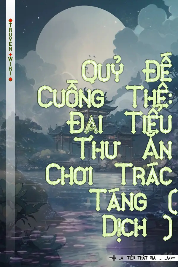 Quỷ Đế Cuồng Thê: Đại Tiểu Thư Ăn Chơi Trác Táng ( Dịch )