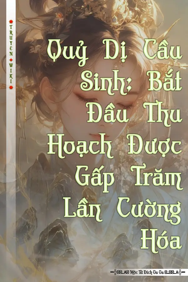 Quỷ Dị Cầu Sinh: Bắt Đầu Thu Hoạch Được Gấp Trăm Lần Cường Hóa