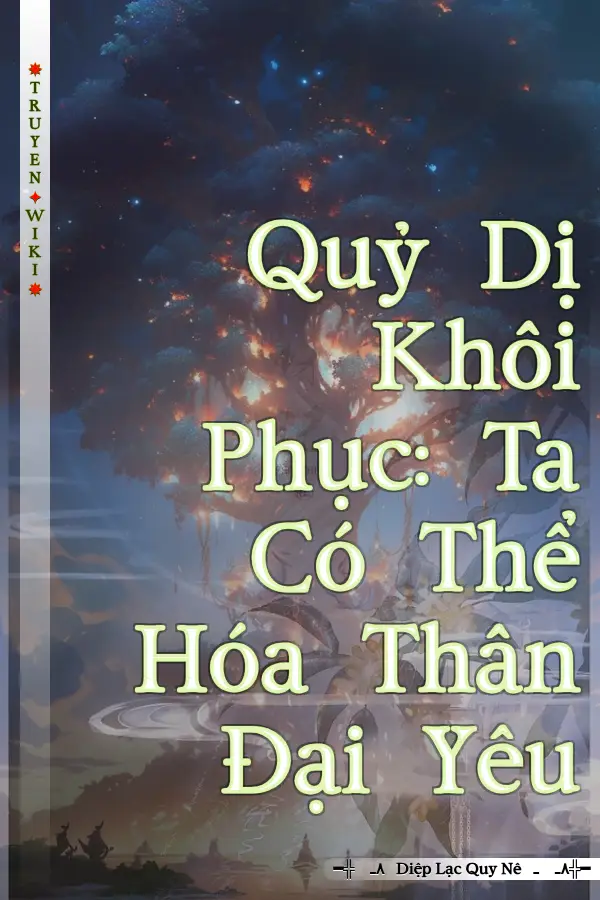 Truyện Quỷ Dị Khôi Phục: Ta Có Thể Hóa Thân Đại Yêu