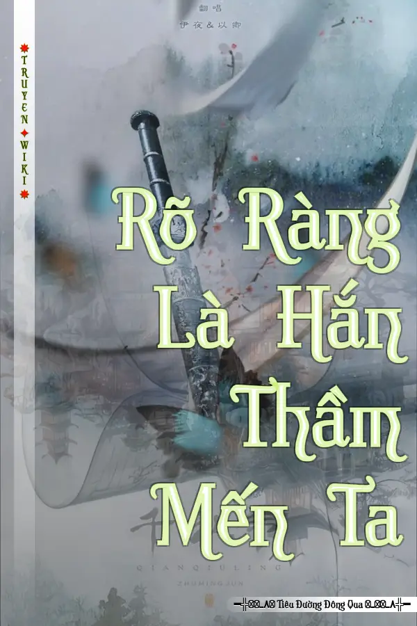 Truyện Rõ Ràng Là Hắn Thầm Mến Ta