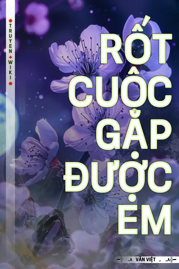 Rốt Cuộc Gặp Được Em