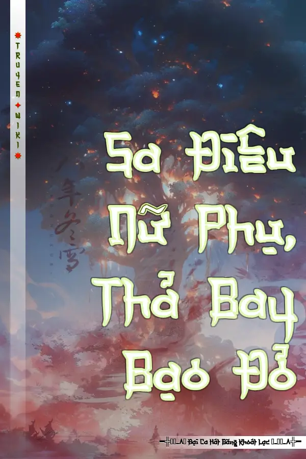 Truyện Sa Điêu Nữ Phụ, Thả Bay Bạo Đỏ