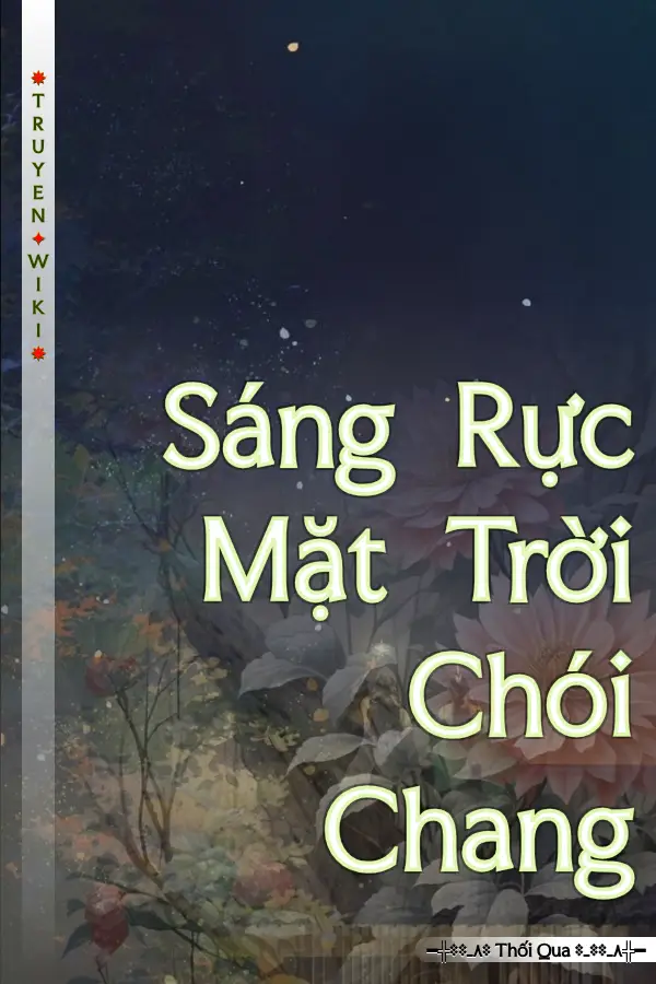 Truyện Sáng Rực Mặt Trời Chói Chang