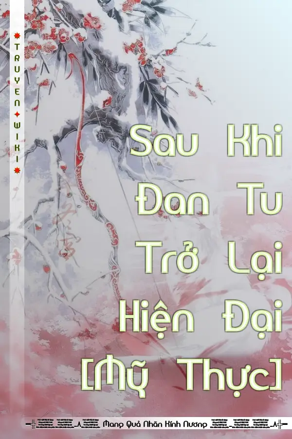 Sau Khi Đan Tu Trở Lại Hiện Đại [Mỹ Thực]