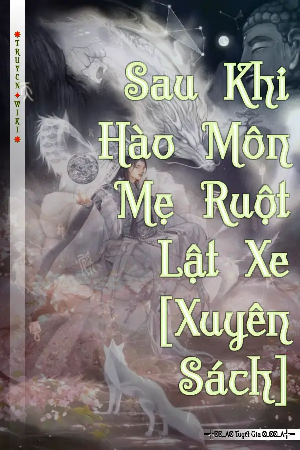 Sau Khi Hào Môn Mẹ Ruột Lật Xe [Xuyên Sách]