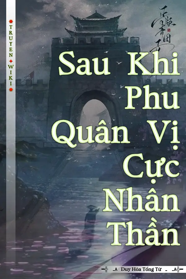 Sau Khi Phu Quân Vị Cực Nhân Thần