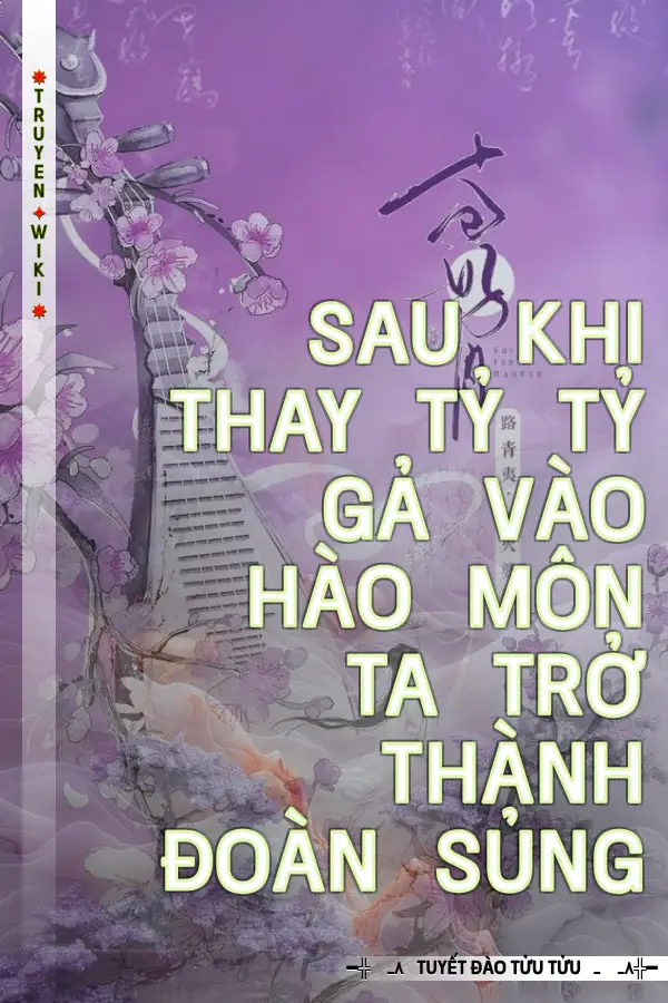 Sau Khi Thay Tỷ Tỷ Gả Vào Hào Môn Ta Trở Thành Đoàn Sủng