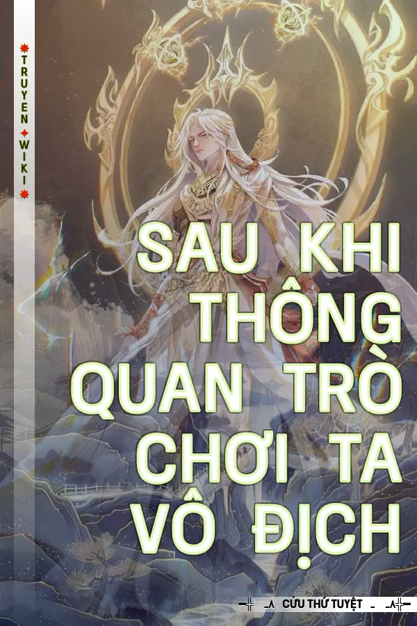 Truyện Sau Khi Thông Quan Trò Chơi Ta Vô Địch