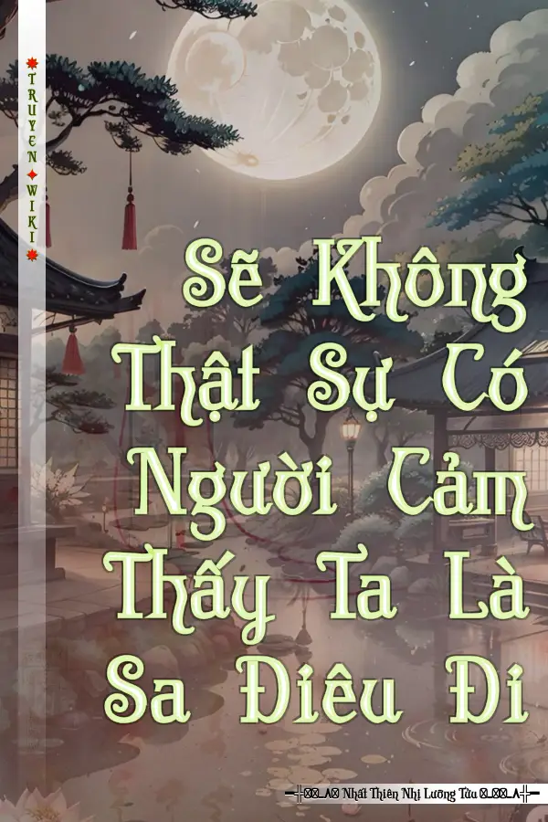 Sẽ Không Thật Sự Có Người Cảm Thấy Ta Là Sa Điêu Đi