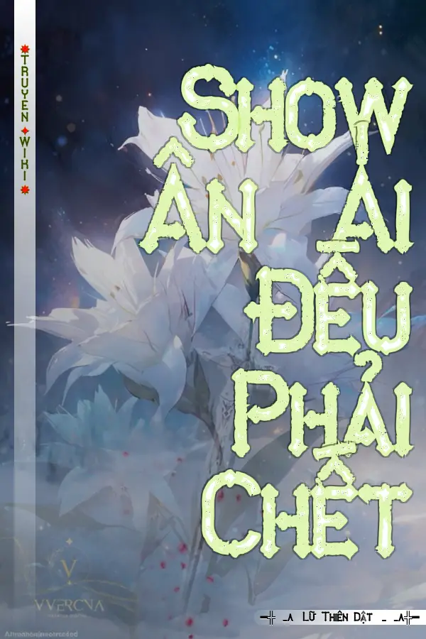 Truyện Show Ân Ái Đều Phải Chết