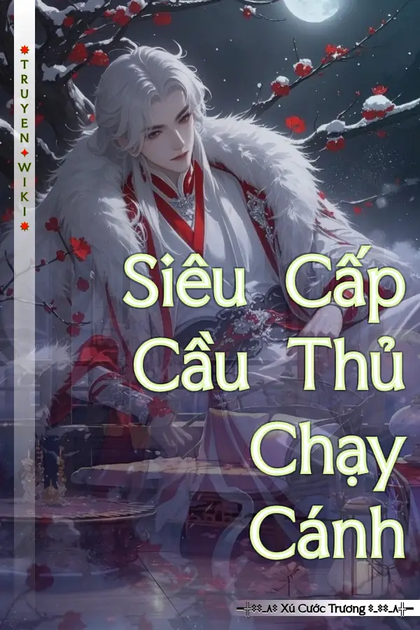 Truyện Siêu Cấp Cầu Thủ Chạy Cánh