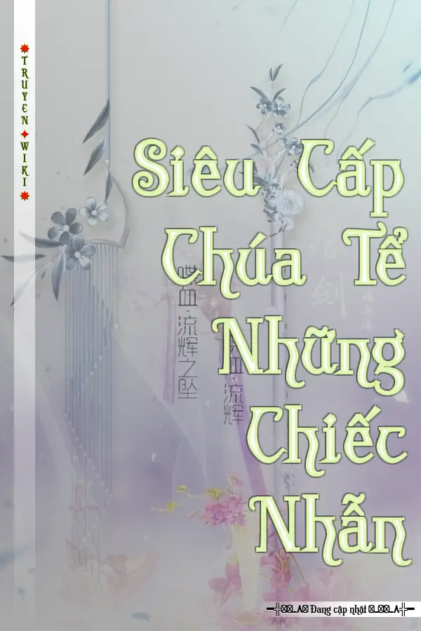 Truyện Siêu Cấp Chúa Tể Những Chiếc Nhẫn