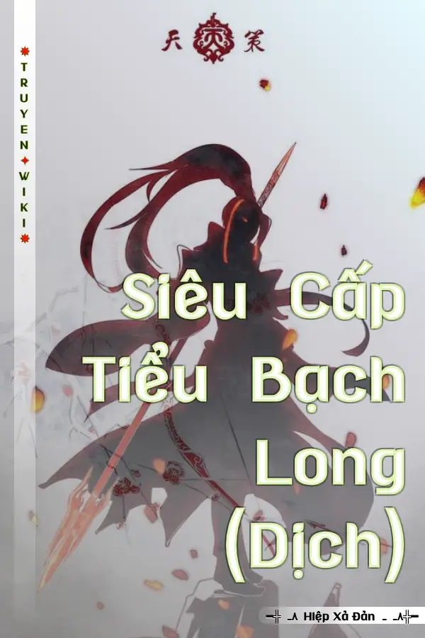 Truyện Siêu Cấp Tiểu Bạch Long (Dịch)