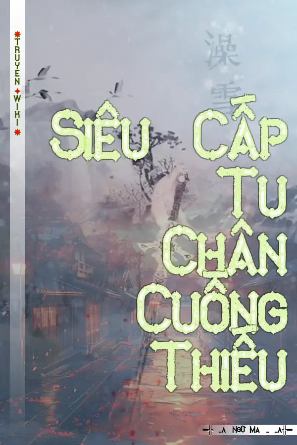 Siêu Cấp Tu Chân Cuồng Thiếu