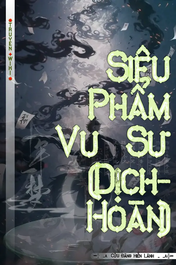 Siêu Phẩm Vu Sư (Dịch-Hoàn)