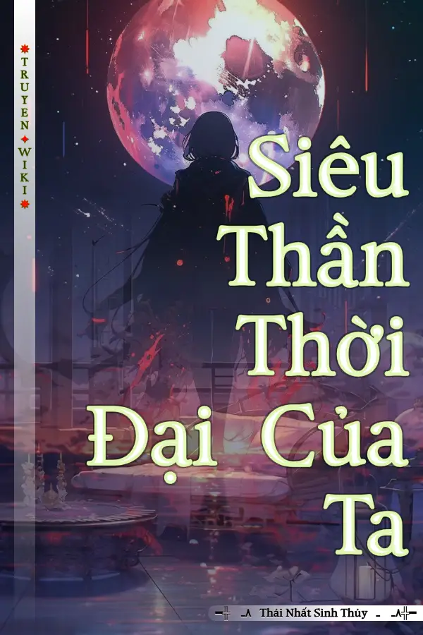 Siêu Thần Thời Đại Của Ta