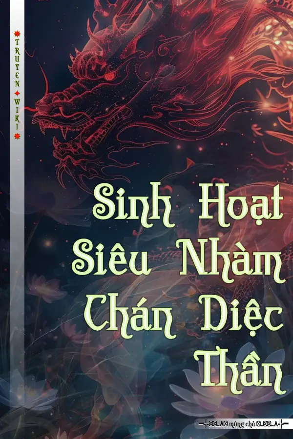 Truyện Sinh Hoạt Siêu Nhàm Chán Diệc Thần