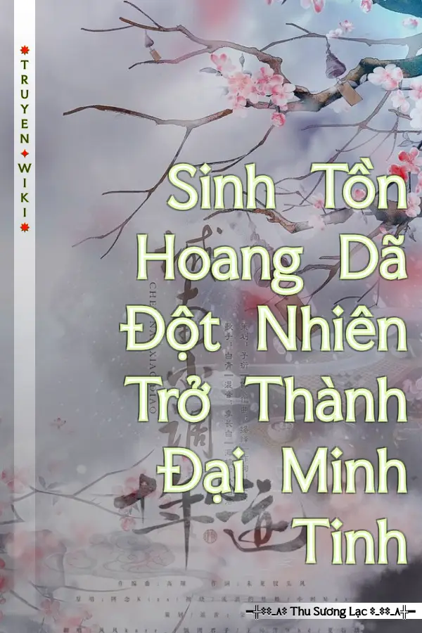 Sinh Tồn Hoang Dã Đột Nhiên Trở Thành Đại Minh Tinh