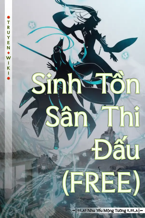 Truyện Sinh Tồn Sân Thi Đấu (FREE)