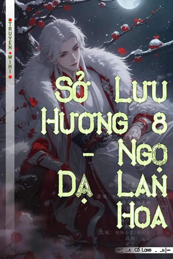 Sở Lưu Hương 8 - Ngọ Dạ Lan Hoa