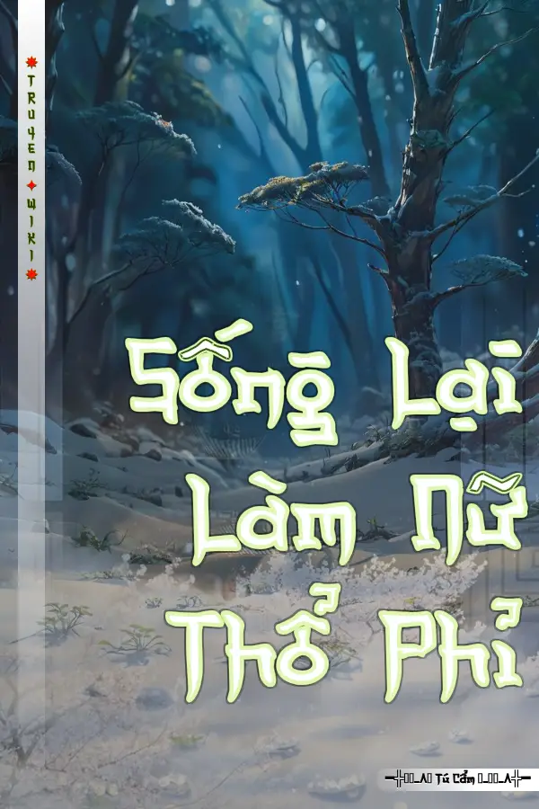 Sống Lại Làm Nữ Thổ Phỉ