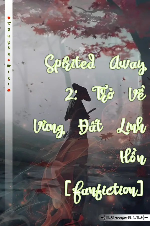 Spirited Away 2: Trở Về Vùng Đất Linh Hồn [Fanfiction]