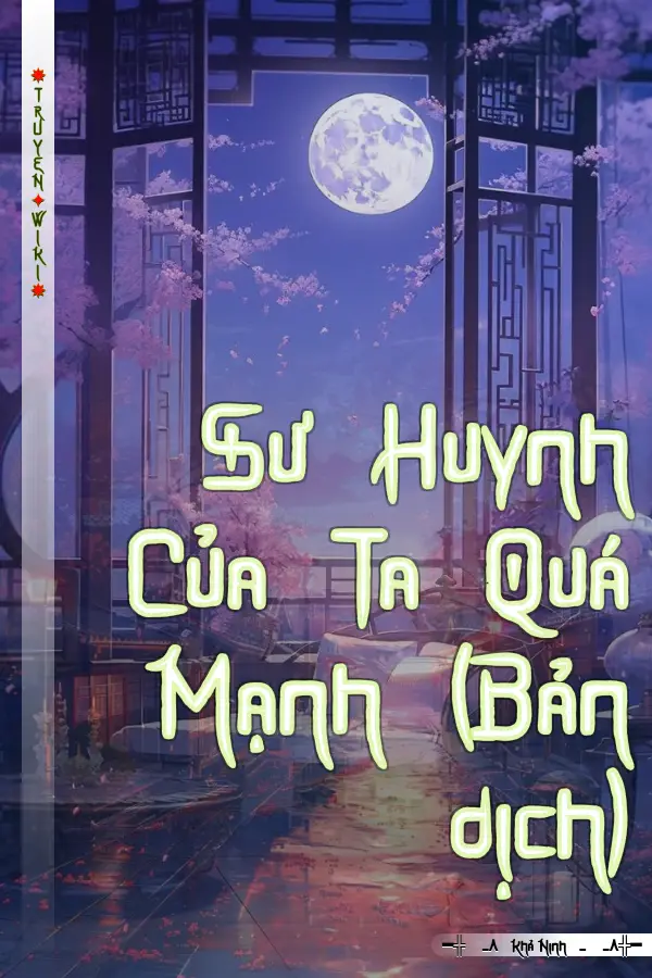 Sư Huynh Của Ta Quá Mạnh (Bản dịch)