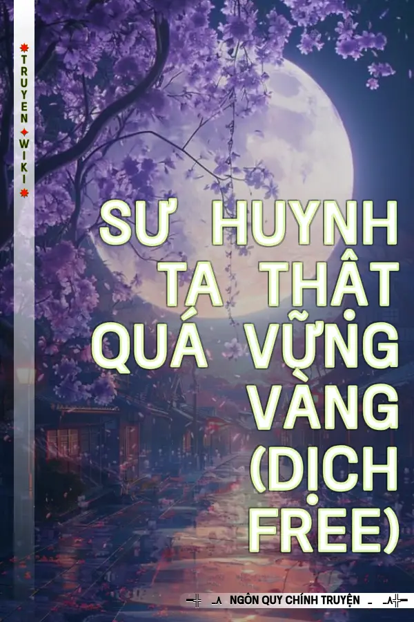 Sư Huynh Ta Thật Quá Vững Vàng (Dịch Free)