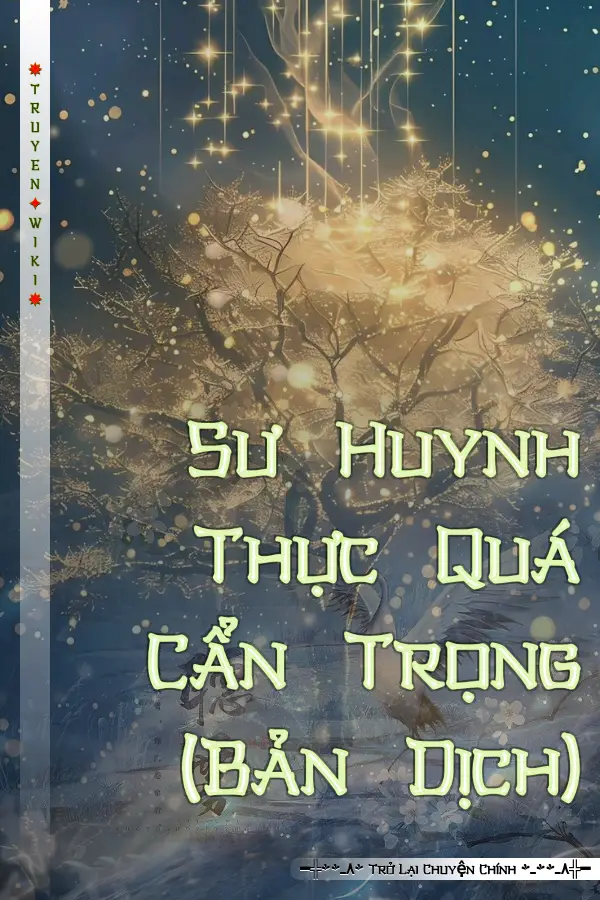 Sư Huynh Thực Quá Cẩn Trọng (Bản Dịch)