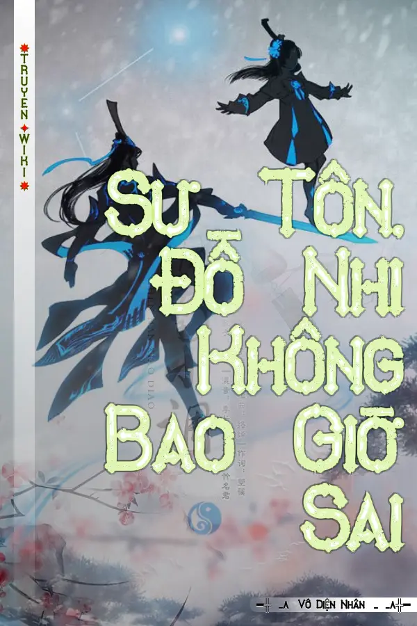 Truyện Sư Tôn, Đồ Nhi Không Bao Giờ Sai